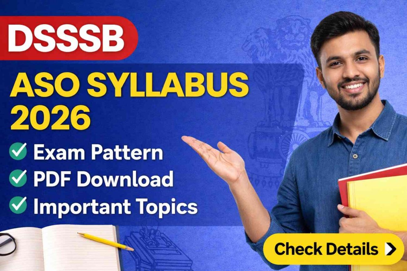 DSSSB ASO Syllabus 2026: Exam Pattern, Subject-wise Topics & PDF Download