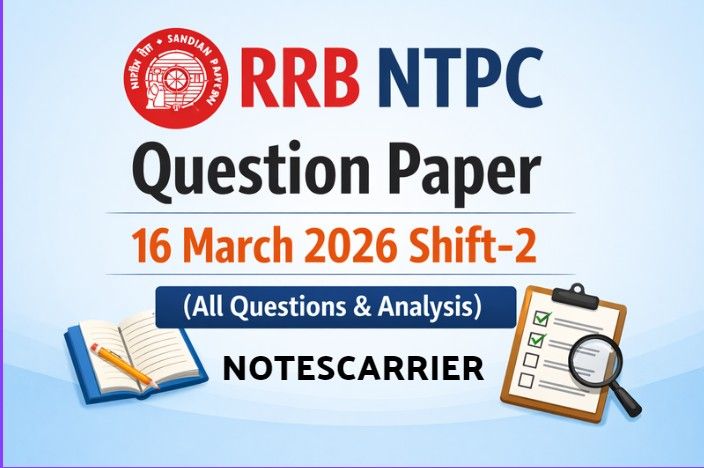 RRB NTPC Question Paper 16 March 2026 Shift-2 (All Questions & Analysis)